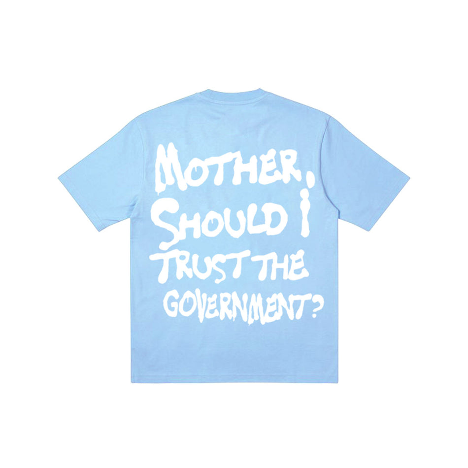 MOTHER, SHOULD I TRUST THE GOVERNMENT TEE [SKY BLUE]